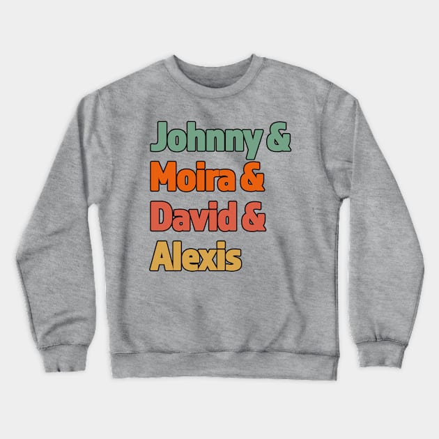 Johnny & Moria & David & Alexis - Great Gift for the TV Fan - Retro Color Lettering Design Crewneck Sweatshirt by RKP'sTees